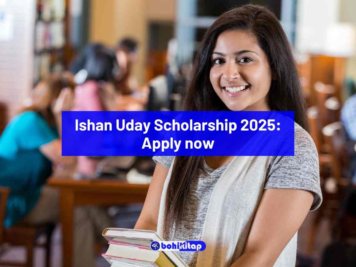 Ishan Uday Scholarship 2025 for Class 12th Passed Students; Apply now! - Bohikitap Ishan Uday Scholarship 2025
