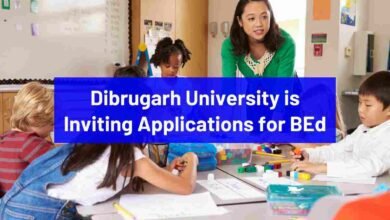 Dibrugarh University BEd 2023 admission: Dibrugarh university has opened the application portal of BEd admission for the session of 2023-2024; read this article for complete information.