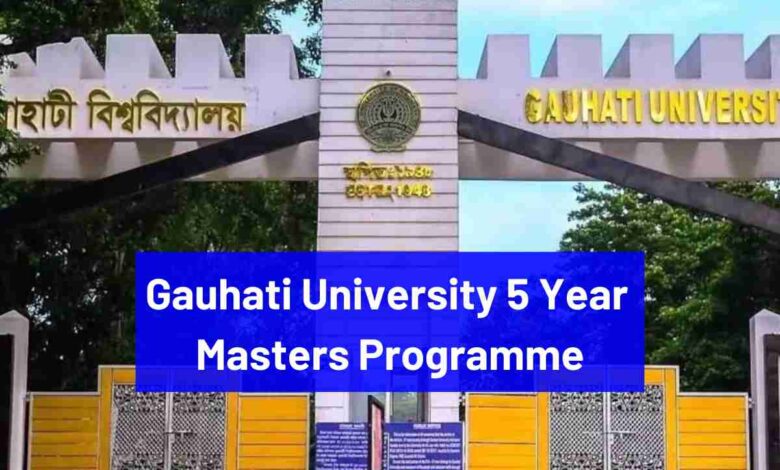 Gauhati University integrated programs 2023: Application opens for advanced courses under NEP program with zero application fee - Bohikitap Gauhati University integrated programs 2023