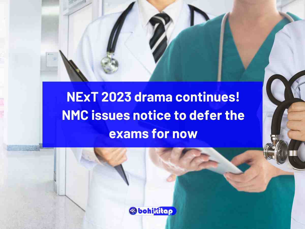 NExT 2023 drama continues: NMC issues notice to defer the exams for now