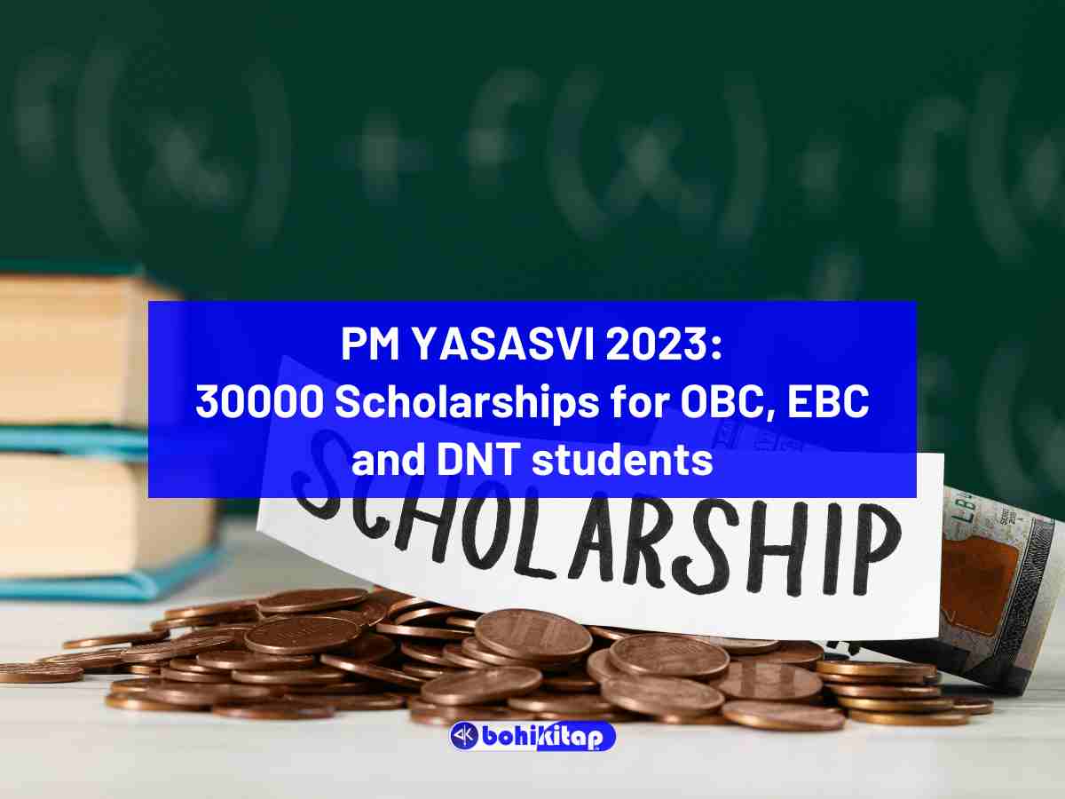 PM YASASVI 2023: 30000 Scholarships for OBC, EBC and DNT students