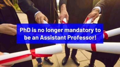 PhD is no longer mandatory to be an Assistant Professor