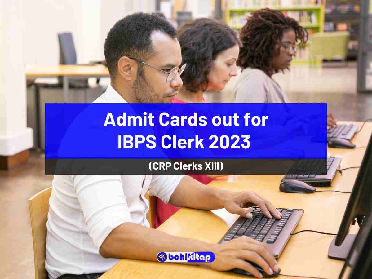 Admit Cards out for IBPS Clerk 2023