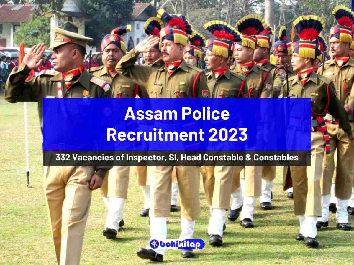 Assam Police Recruitment 2023 for 332 vacancies of Inspector, SI, Head Constable & Constables