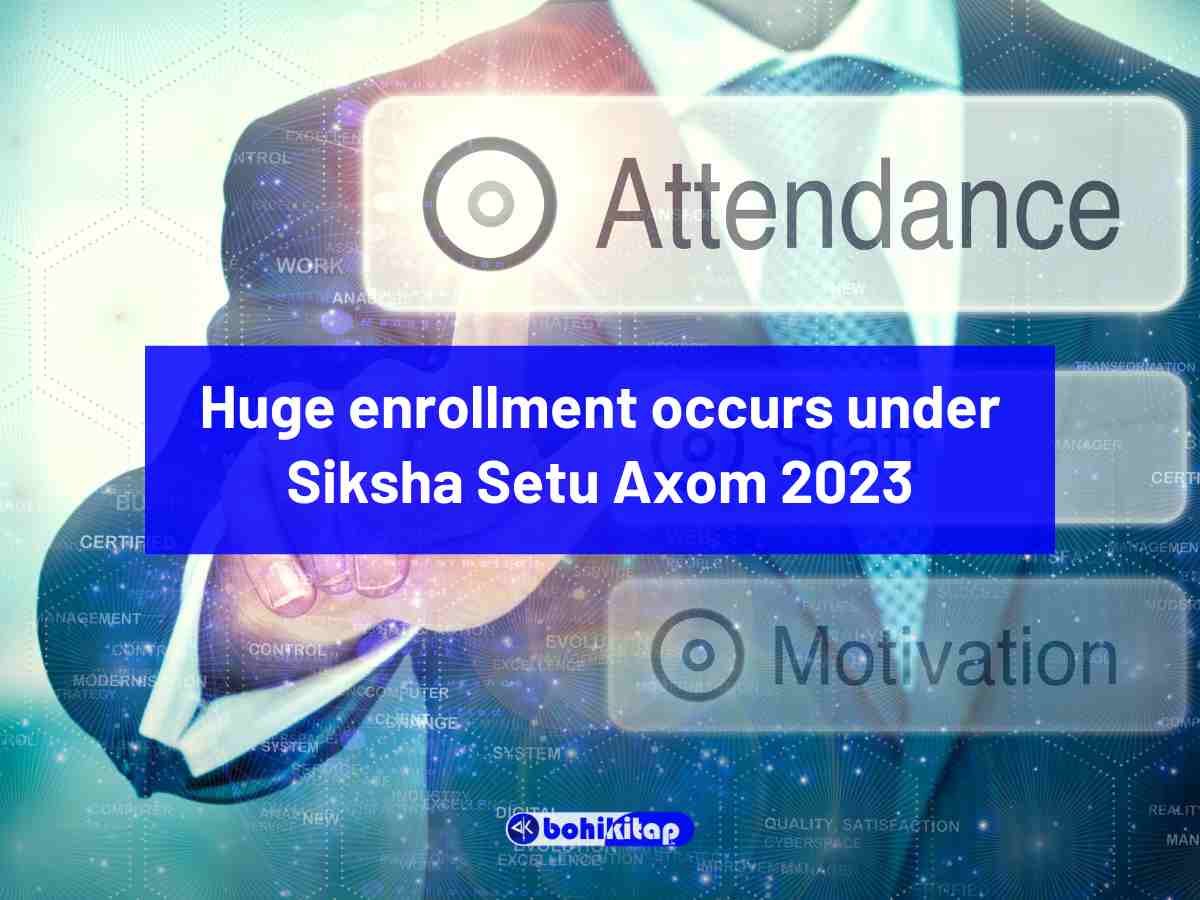Huge enrollment occurs under Siksha Setu Axom 2023