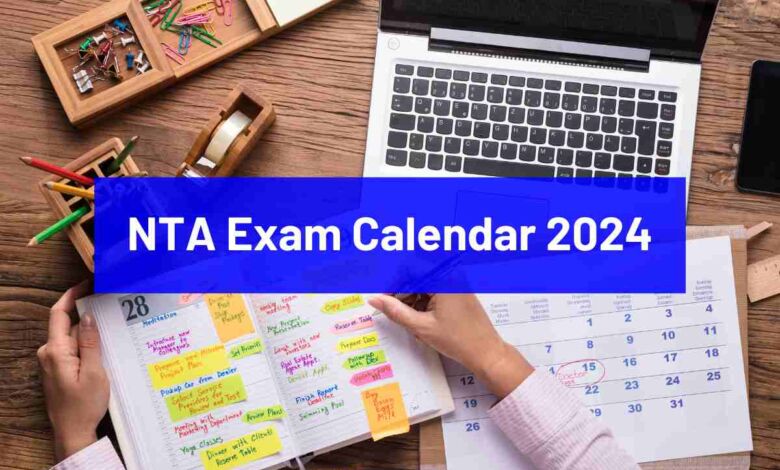 NTA Exam Calendar 2024: Dates announced for CUET-UG, CUET-PG, JEE, NEET & UGC NET - Bohikitap NTA Exam Calendar 2024