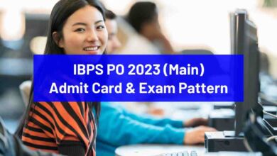 IBPS PO 2023 (Main) Admit Card & Exam Pattern