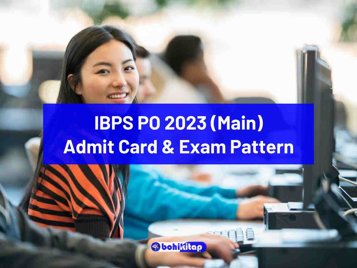 IBPS PO 2023 (Main) Admit Card & Exam Pattern