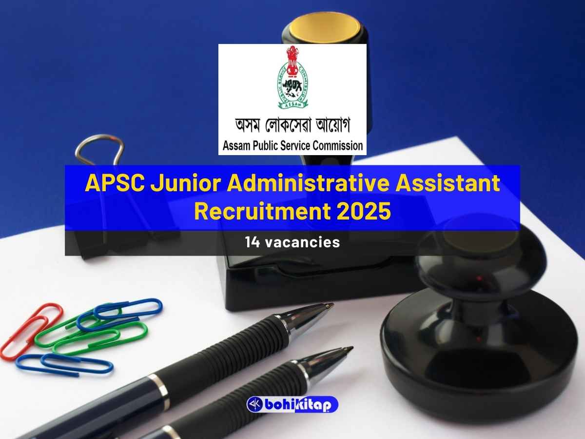 APSC Junior Administrative Assistant Recruitment 2025: Click to know more - Bohikitap