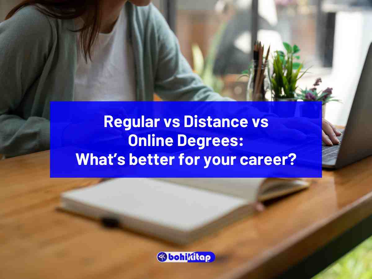 Regular vs Distance vs Online Degrees: What’s better for your career?