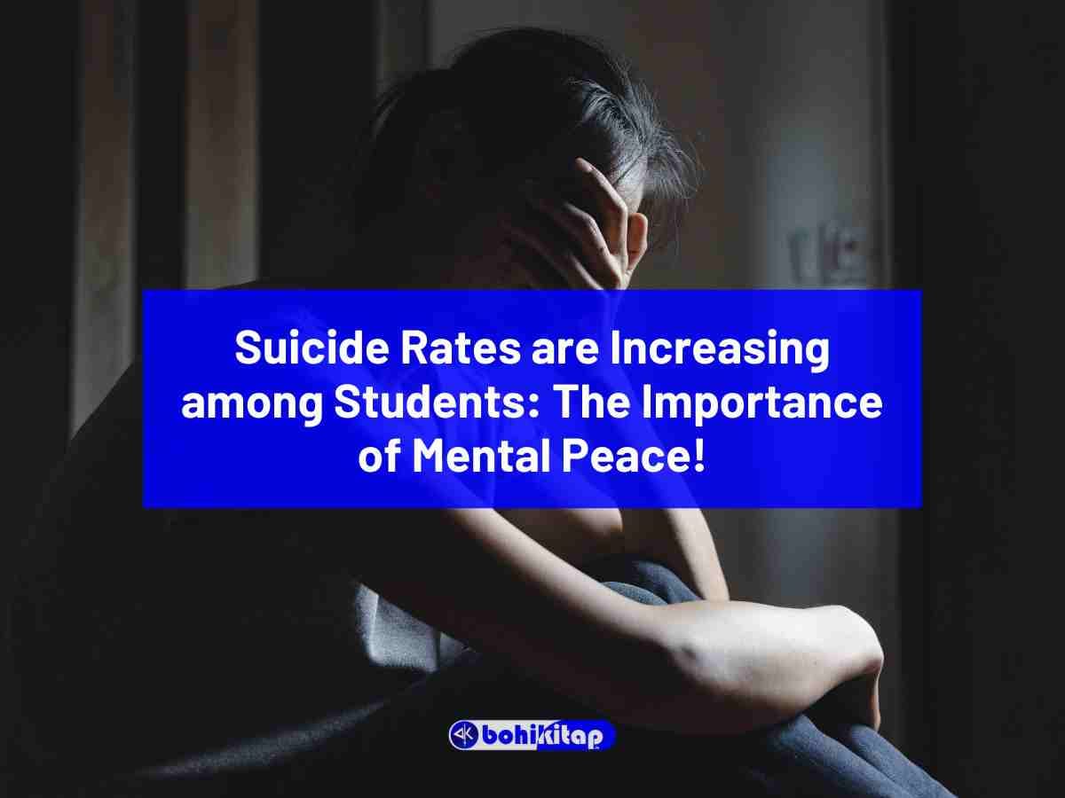 Suicide Rates are Increasing among Students: The Importance of Mental Peace!