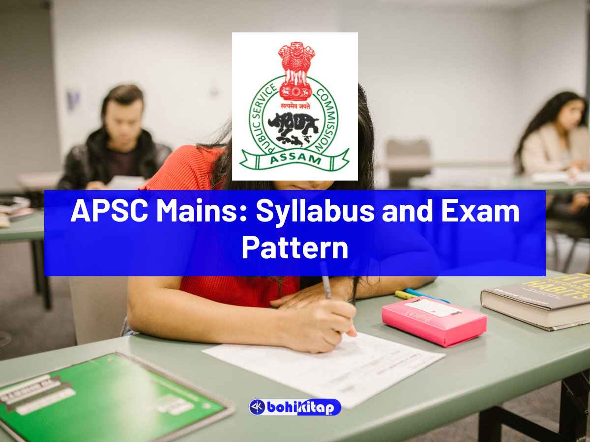 APSC Mains Syllabus and Exam Pattern