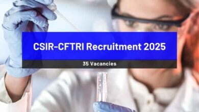 CSIR-CFTRI Recruitment 2025: Vacancies available for 35 posts, Apply now - Bohikitap