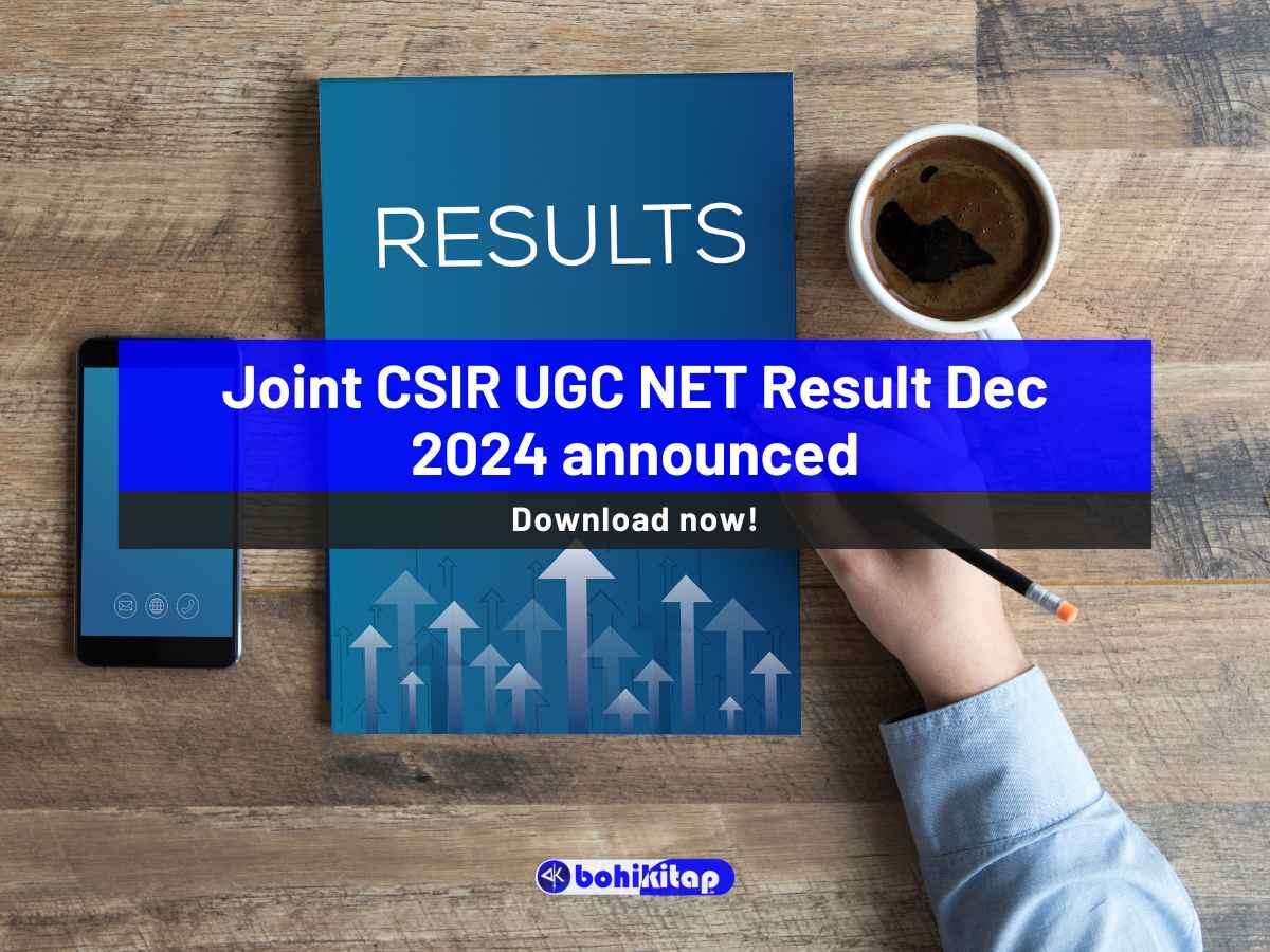 Joint CSIR UGC NET Result Dec 2024 Announced: Check Subject-Wise Cut-off Marks - Bohikitap Joint CSIR UGC NET Result Dec 2024