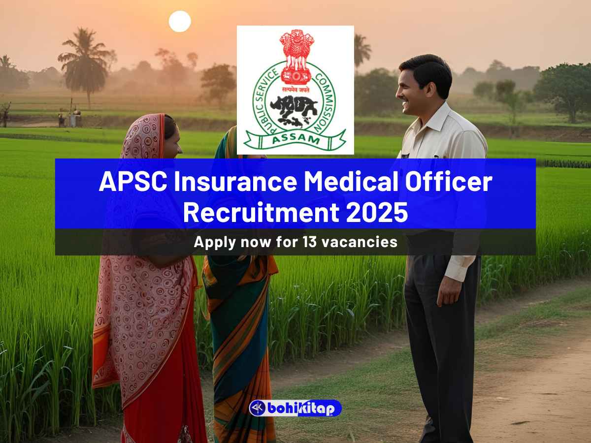 New career opportunity: Apply now for APSC lnsurance Medical Officer Recruitment 2025 - Bohikitap APSC lnsurance Medical Officer Recruitment 2025