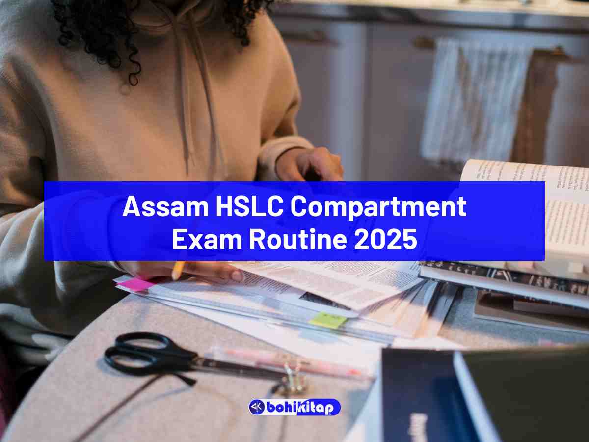 Assam HSLC Compartment Exam Routine 2025: Check the subject-wise schedule - Bohikitap Assam HSLC Compartment Exam Routine 2025