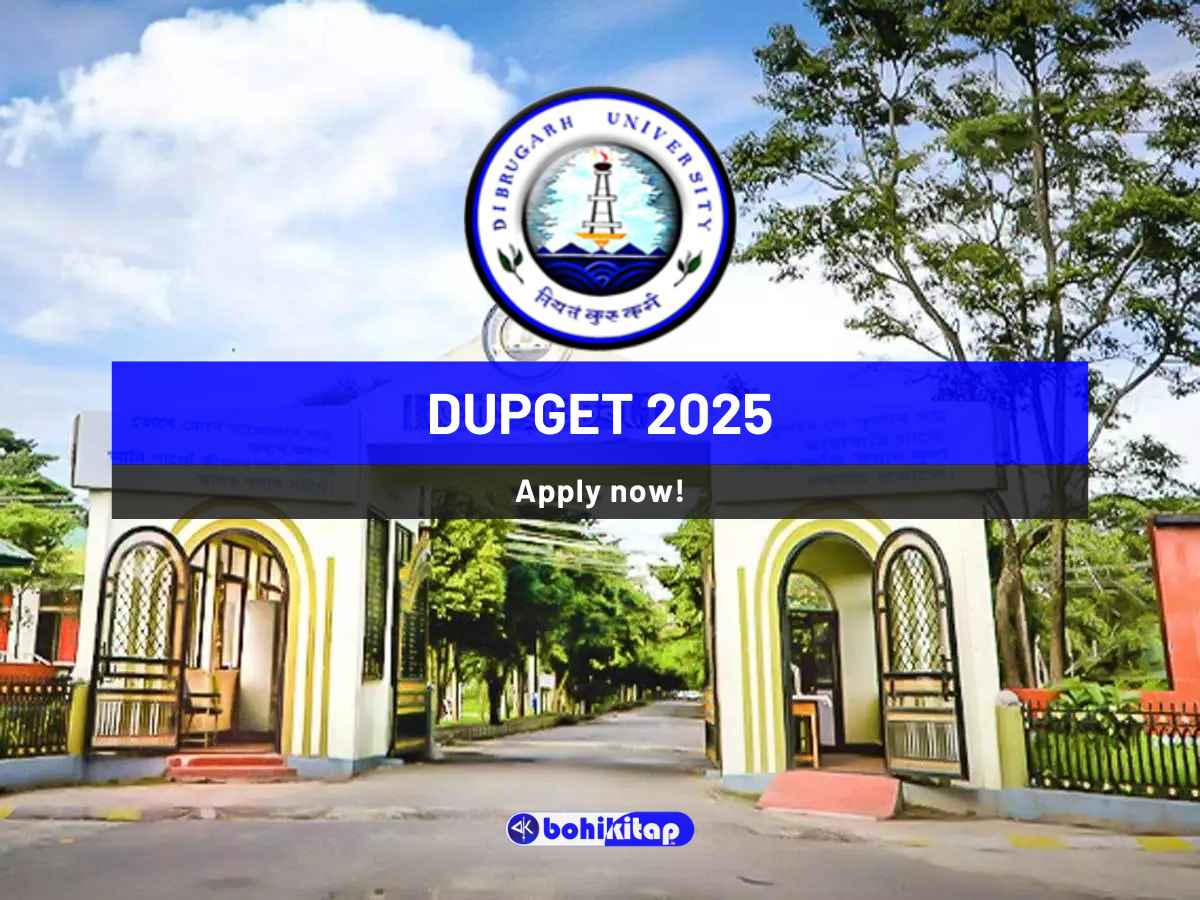 DUPGET 2025: Apply now for Post Graduate Programmes in Dibrugarh University - Bohikitap DUPGET 2025 registration begins