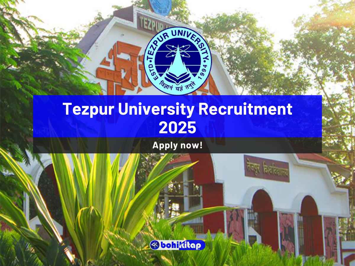 Tezpur University Recruitment 2025: Application portal closes soon; Apply now! - Bohikitap Tezpur University Recruitment 2025