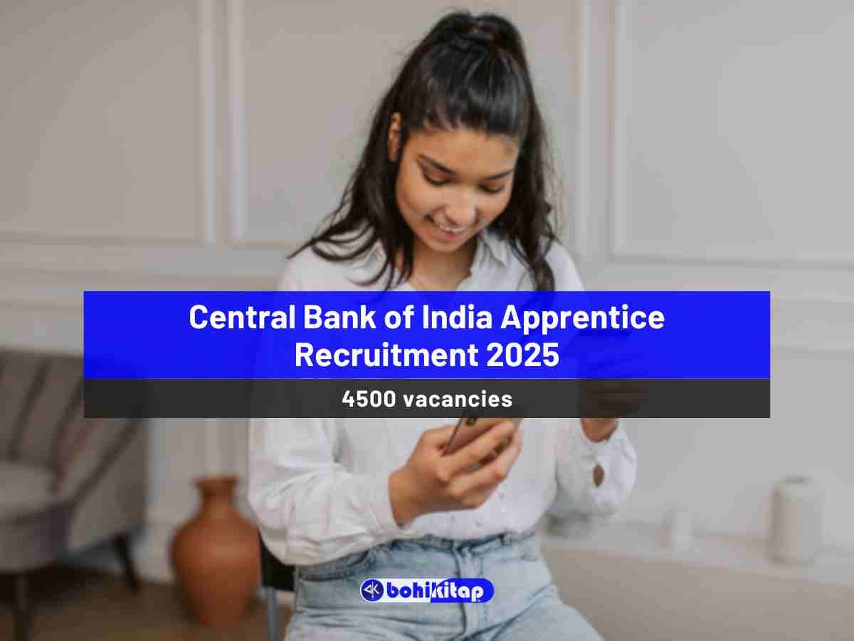 Central Bank of India Apprentice Recruitment 2025: Apply now for 4500 vacancies - Bohikitap Central Bank of India Apprentice Recruitment