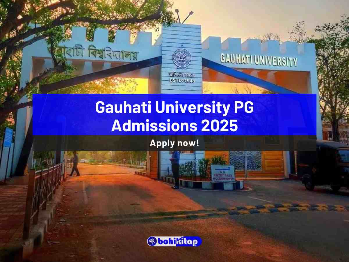 Gauhati University PG Admissions 2025: Complete Details of Courses and GUPGET Schedule - Bohikitap Gauhati University PG Admissions 2025