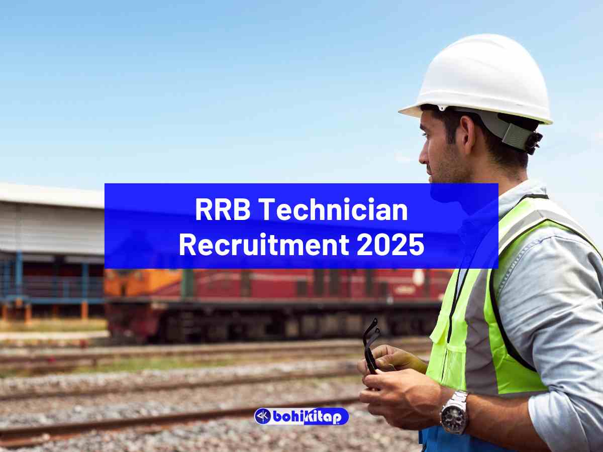 RRB Technician Recruitment 2025: Get complete details of 6238 vacancies - Bohikitap RRB Technician Recruitment 2025