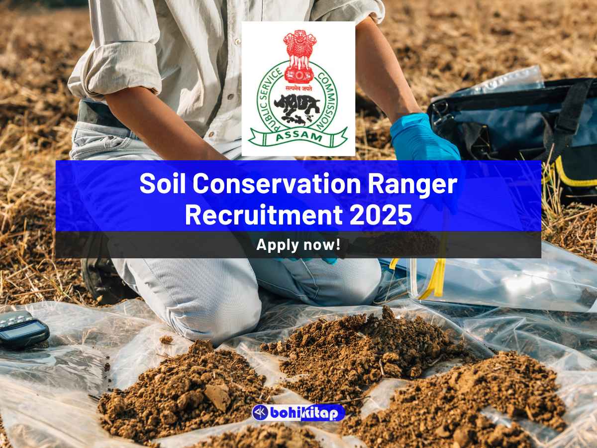 APSC Soil Conservation Ranger Recruitment 2025: Apply for 16 vacancies - Bohikitap Soil Conservation Ranger Recruitment 2025