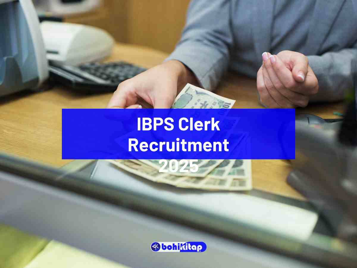 IBPS Clerk Recruitment 2025: Apply now for 10277 crerical vacancies - Bohikitap IBPS Clerk Recruitment 2025