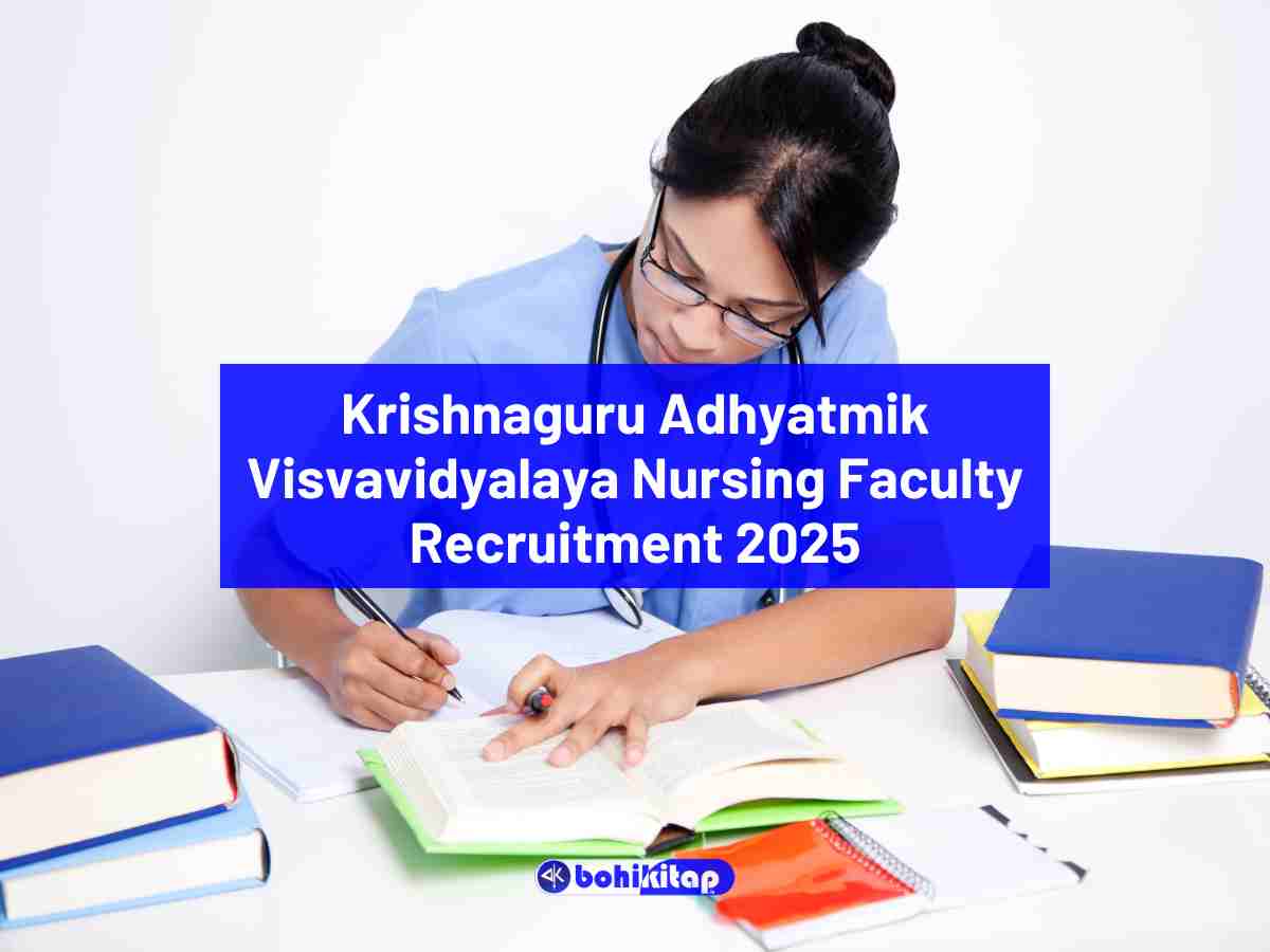 Krishnaguru Adhyatmik Visvavidyalaya Nursing Faculty Recruitment 2025, Apply now - Bohikitap Krishnaguru Adhyatmik Visvavidyalaya Nursing Faculty Recruitment 2025