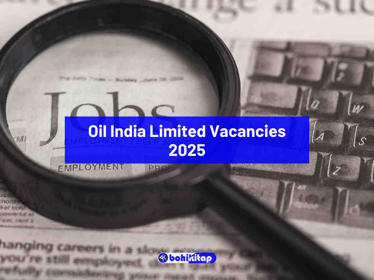 Oil India Limited Vacancies 2025: Apply now for 226 Technical and Non-Technical Posts - Bohikitap Oil India Limited Vacancies 2025