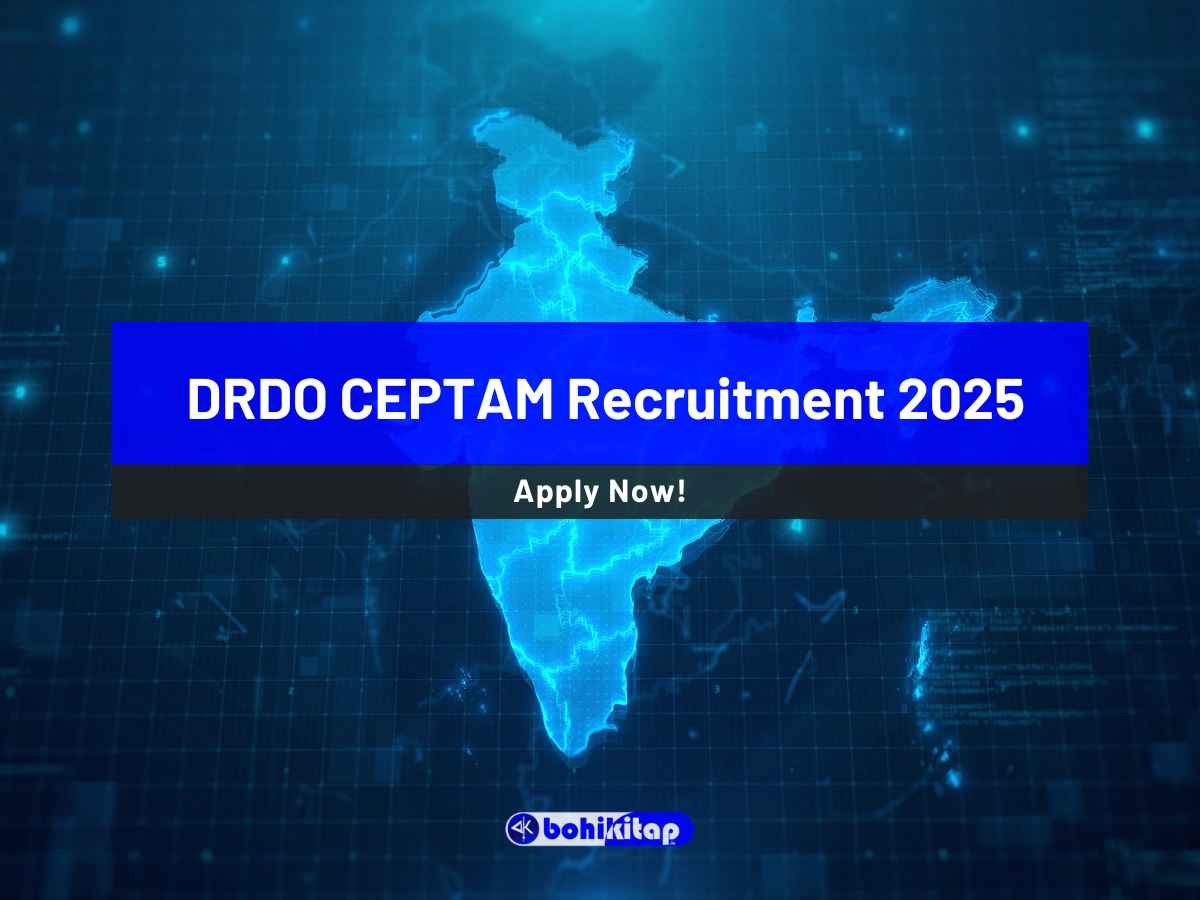 DRDO CEPTAM Recruitment 2025: Apply for 764 Vacancies Now - Bohikitap DRDO CEPTAM Recruitment 2025