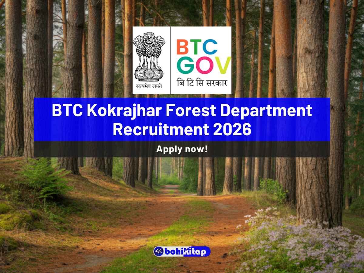 BTC Kokrajhar Forest Department Recruitment 2026: Apply for Forest Department Posts - Bohikitap BTC Kokrajhar Forest Department Recruitment 2026