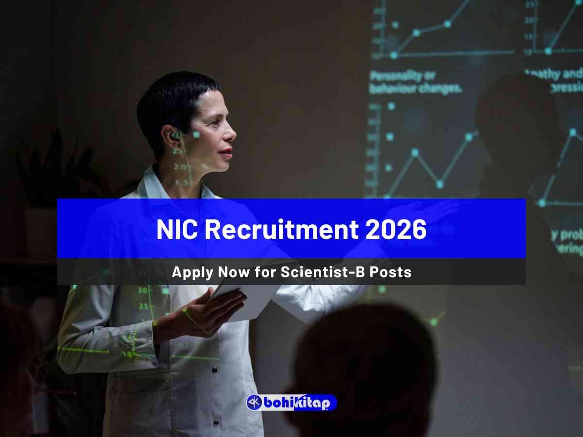 NIC Recruitment 2026: Apply now for opportunities of Scientist-B - Bohikitap NIC Recruitment 2026