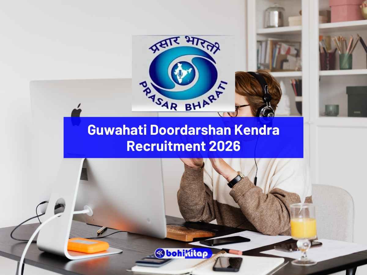 Guwahati Doordarshan Kendra Recruitment 2026: Latest opportunities for various posts - Bohikitap Guwahati Doordarshan Kendra Recruitment