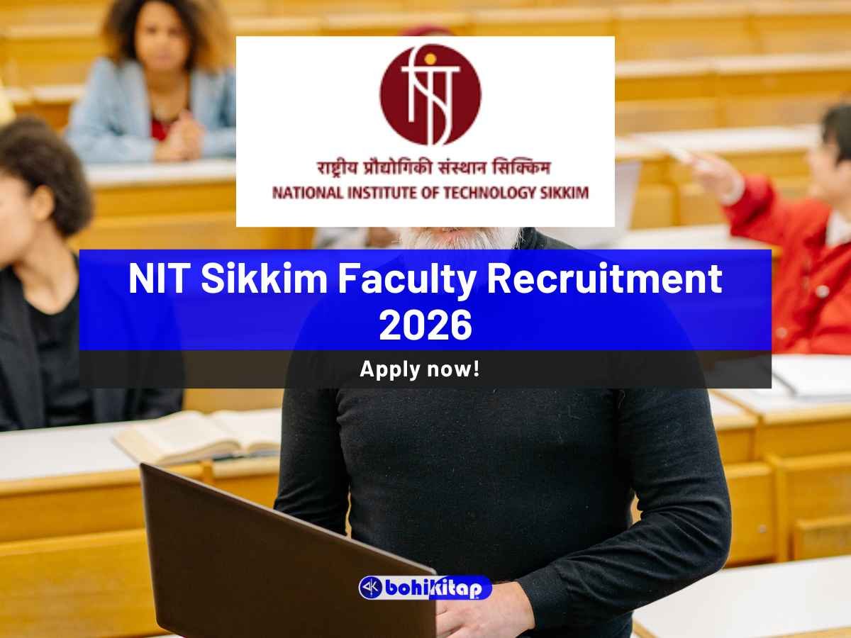 NIT Sikkim Faculty Recruitment 2026: Apply for Teaching Positions Now - Bohikitap NIT Sikkim Faculty Recruitment 2026