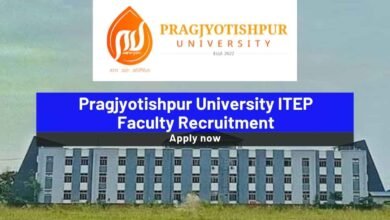 Pragjyotishpur University ITEP Faculty Recruitment